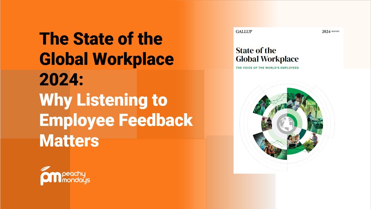 The State of the Global Workplace 2024 Why Listening to Employee